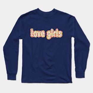 LOVE GIRLS FLOWERS Long Sleeve T-Shirt